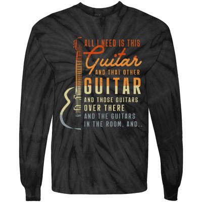 All I Need Is This Guitar Player Gifts Guitarist Music Band Tie-Dye Long Sleeve Shirt