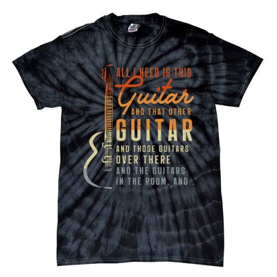 All I Need Is This Guitar Player Gifts Guitarist Music Band Tie-Dye T-Shirt