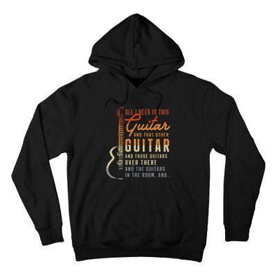 All I Need Is This Guitar Player Gifts Guitarist Music Band Tall Hoodie