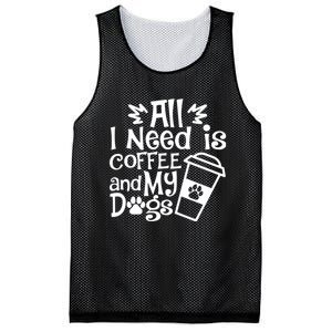 All I Need Is Coffee And My Dogs Funny Dogs Lover Mesh Reversible Basketball Jersey Tank