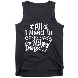 All I Need Is Coffee And My Dogs Funny Dogs Lover Tank Top