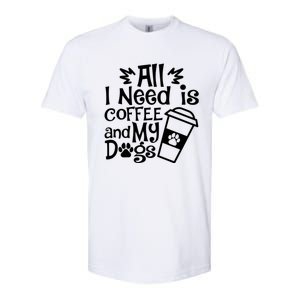 All I Need Is Coffee And My Dogs Funny Dogs Lover Softstyle CVC T-Shirt