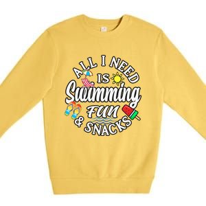 All I Need Is Swimming Fun And Snacks Swimmers Summer Cute Gift Premium Crewneck Sweatshirt