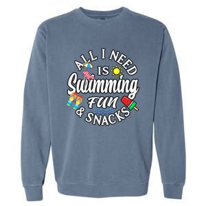 All I Need Is Swimming Fun And Snacks Swimmers Summer Cute Gift Garment-Dyed Sweatshirt