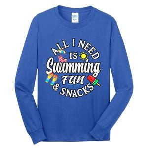 All I Need Is Swimming Fun And Snacks Swimmers Summer Cute Gift Tall Long Sleeve T-Shirt