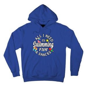 All I Need Is Swimming Fun And Snacks Swimmers Summer Cute Gift Tall Hoodie