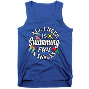 All I Need Is Swimming Fun And Snacks Swimmers Summer Cute Gift Tank Top