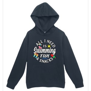 All I Need Is Swimming Fun And Snacks Swimmers Summer Cute Gift Urban Pullover Hoodie