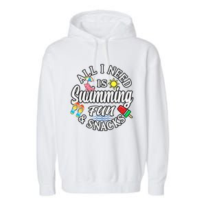 All I Need Is Swimming Fun And Snacks Swimmers Summer Cute Gift Garment-Dyed Fleece Hoodie