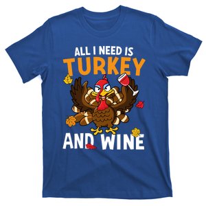 All I Need Is Turkey And Wine Autumn Fall Retro Thanksgiving Gift T-Shirt