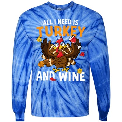 All I Need Is Turkey And Wine Autumn Fall Retro Thanksgiving Gift Tie-Dye Long Sleeve Shirt