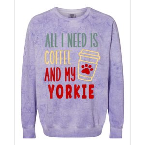 ALL I NEED IS COFFEE AND MY YORKIE Colorblast Crewneck Sweatshirt