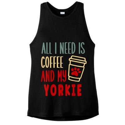 ALL I NEED IS COFFEE AND MY YORKIE Ladies PosiCharge Tri-Blend Wicking Tank