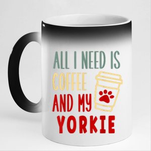 ALL I NEED IS COFFEE AND MY YORKIE 11oz Black Color Changing Mug