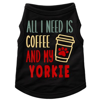 ALL I NEED IS COFFEE AND MY YORKIE Doggie Tank
