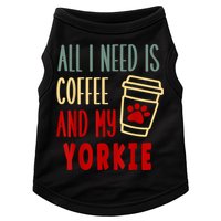 ALL I NEED IS COFFEE AND MY YORKIE Doggie Tank