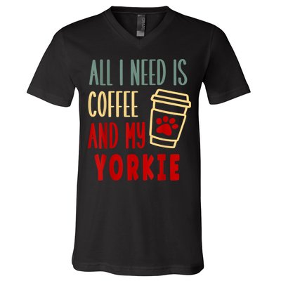 ALL I NEED IS COFFEE AND MY YORKIE V-Neck T-Shirt