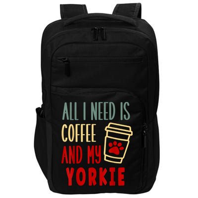 ALL I NEED IS COFFEE AND MY YORKIE Impact Tech Backpack