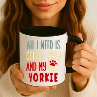 ALL I NEED IS COFFEE AND MY YORKIE Mug