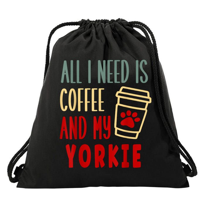 ALL I NEED IS COFFEE AND MY YORKIE Drawstring Bag