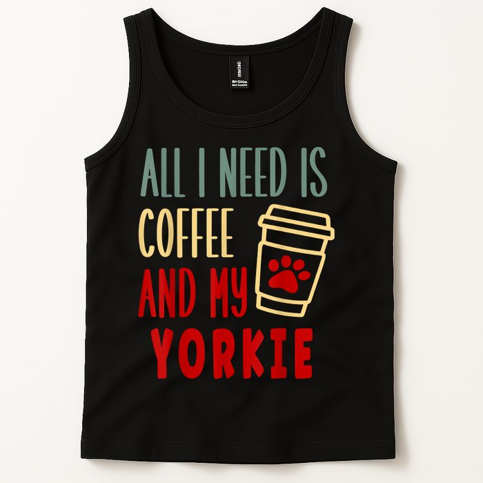ALL I NEED IS COFFEE AND MY YORKIE Tank Top