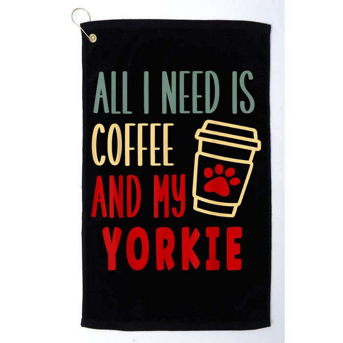 ALL I NEED IS COFFEE AND MY YORKIE Golf Towel