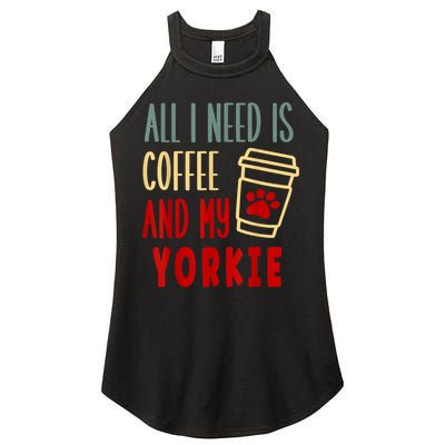 ALL I NEED IS COFFEE AND MY YORKIE Women's Perfect Tri Rocker Tank