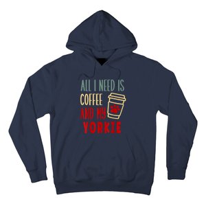 ALL I NEED IS COFFEE AND MY YORKIE Hoodie