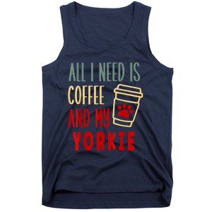 ALL I NEED IS COFFEE AND MY YORKIE Tank Top