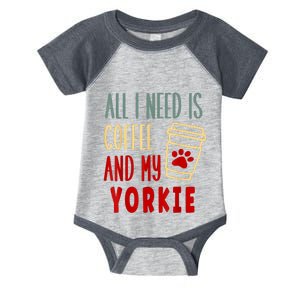 ALL I NEED IS COFFEE AND MY YORKIE Infant Baby Jersey Bodysuit