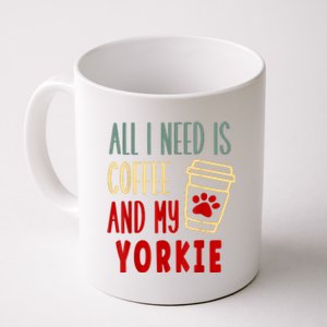 ALL I NEED IS COFFEE AND MY YORKIE Coffee Mug