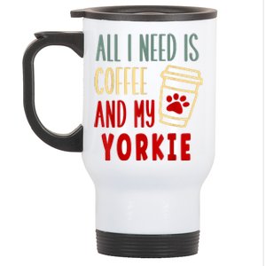 ALL I NEED IS COFFEE AND MY YORKIE Stainless Steel Travel Mug