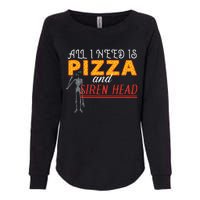 Alls I Need Is Pizza And Siren Head Womens California Wash Sweatshirt