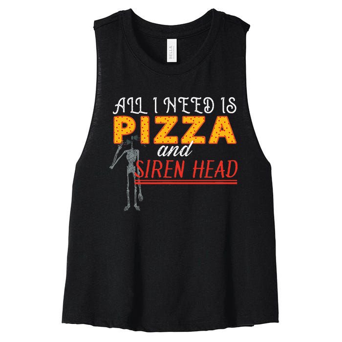 Alls I Need Is Pizza And Siren Head Women's Racerback Cropped Tank