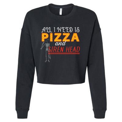 Alls I Need Is Pizza And Siren Head Cropped Pullover Crew