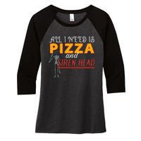 Alls I Need Is Pizza And Siren Head Women's Tri-Blend 3/4-Sleeve Raglan Shirt