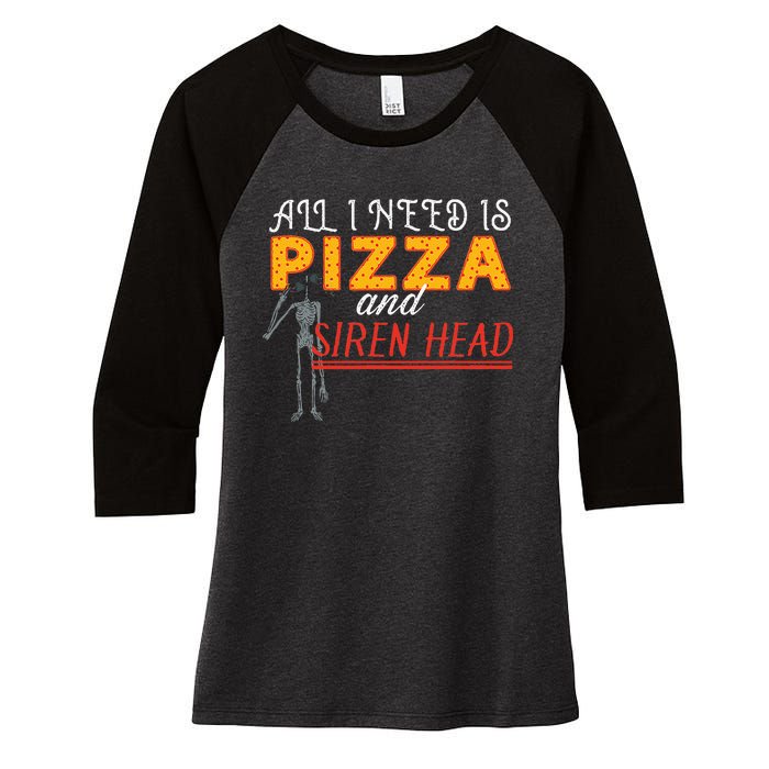 Alls I Need Is Pizza And Siren Head Women's Tri-Blend 3/4-Sleeve Raglan Shirt