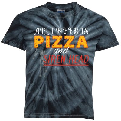 Alls I Need Is Pizza And Siren Head Kids Tie-Dye T-Shirt