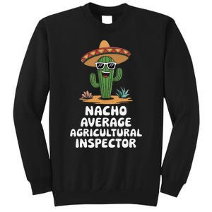 Agricultural Inspector Nacho Average Agricultural Inspector Sweatshirt