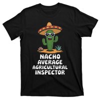 Agricultural Inspector Nacho Average Agricultural Inspector T-Shirt