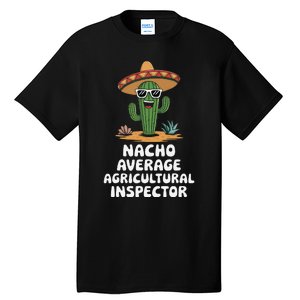 Agricultural Inspector Nacho Average Agricultural Inspector Tall T-Shirt