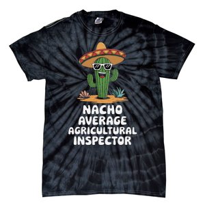 Agricultural Inspector Nacho Average Agricultural Inspector Tie-Dye T-Shirt