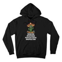 Agricultural Inspector Nacho Average Agricultural Inspector Tall Hoodie