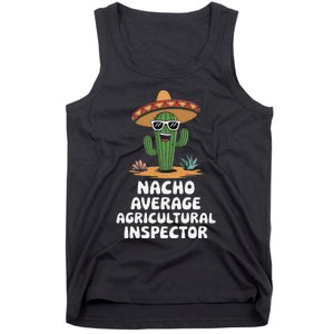 Agricultural Inspector Nacho Average Agricultural Inspector Tank Top