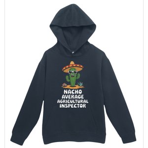 Agricultural Inspector Nacho Average Agricultural Inspector Urban Pullover Hoodie