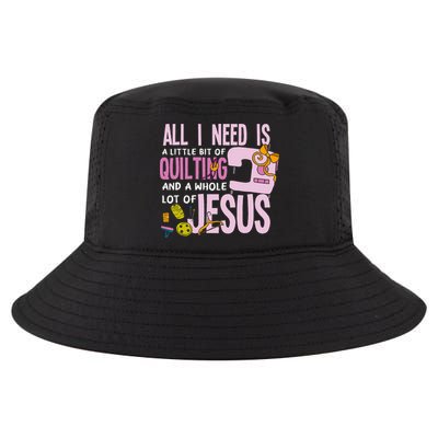 All I Need Is Quilting And Jesus Funny Christian Quilter Cool Comfort Performance Bucket Hat