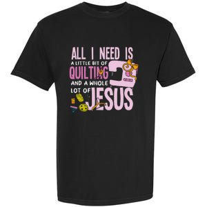 All I Need Is Quilting And Jesus Funny Christian Quilter Garment-Dyed Heavyweight T-Shirt