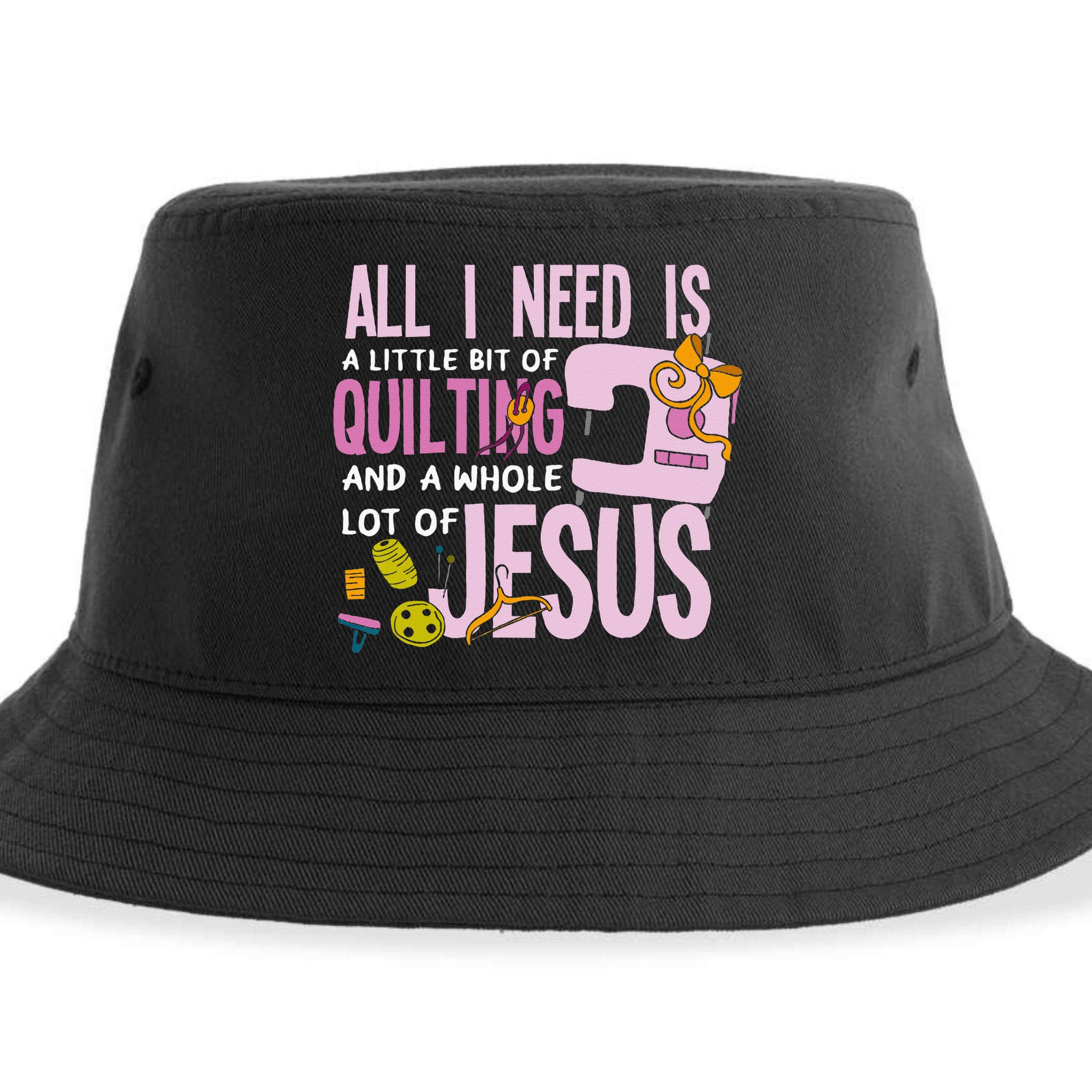 All I Need Is Quilting And Jesus Funny Christian Quilter Sustainable Bucket Hat
