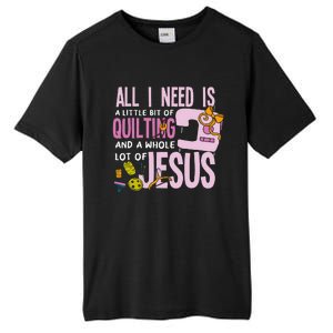 All I Need Is Quilting And Jesus Funny Christian Quilter Tall Fusion ChromaSoft Performance T-Shirt