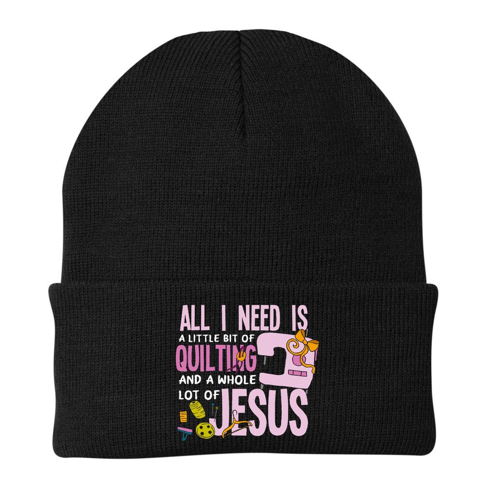 All I Need Is Quilting And Jesus Funny Christian Quilter Beanie